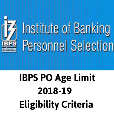 IBPS PO Age Limit 2018 Eligibility Criteria